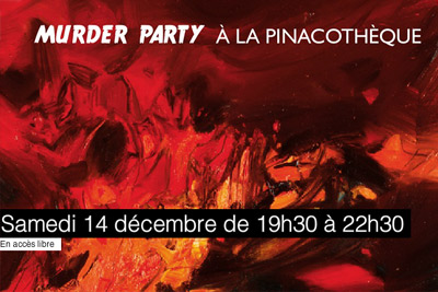 Murder Party gratuite à la Pinacothèque (et visite gratuite des expositions)
