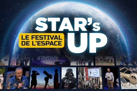 Star’s Up, le festival de l'espace gratuit : ateliers, expos, jeux, cinéma...