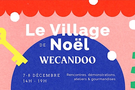 Village Wecandoo noel DIY rencontres demonstrations ateliers