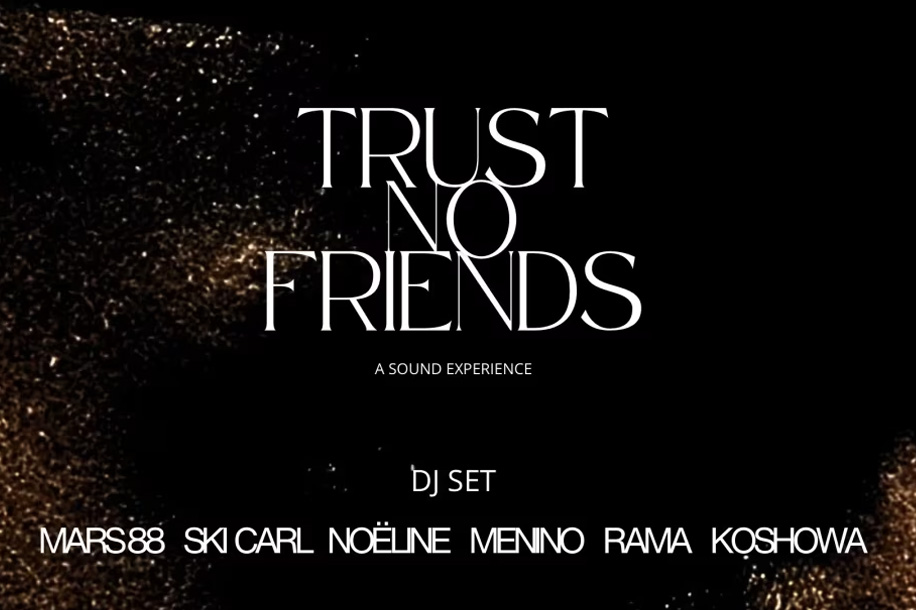 soiree trust no friend rotonde